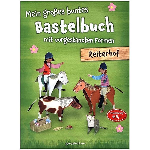 Mein großes buntes Bastelbuch mit vorgestanzten Formen - Reiterhof, Norbert Pautner