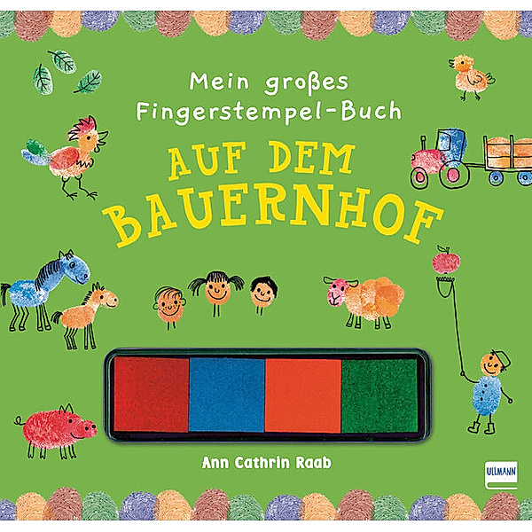 Mein grosses Fingerstempel-Buch / Mein grosses Fingerstempel-Buch - Auf dem Bauernhof, m. Stempelkissen, Ann Cathrin Raab