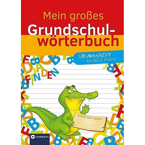 Mein großes Grundschulwörterbuch / Mein großes Grundschulwörterbuch - Übungsheft für die 2. Klasse, Heidi Haaf