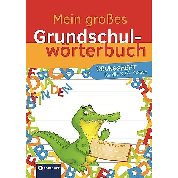 Mein grosses Grundschulwörterbuch / Mein grosses Grundschulwörterbuch - Übungsheft für die 3./4. Klasse, Svenja Ernsten