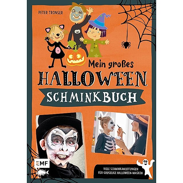 Mein großes Halloween-Schminkbuch - Über 30 gruselige Gesichter schminken:  Hexe, Fledermaus, Skelett, Dracula und Co. Buch