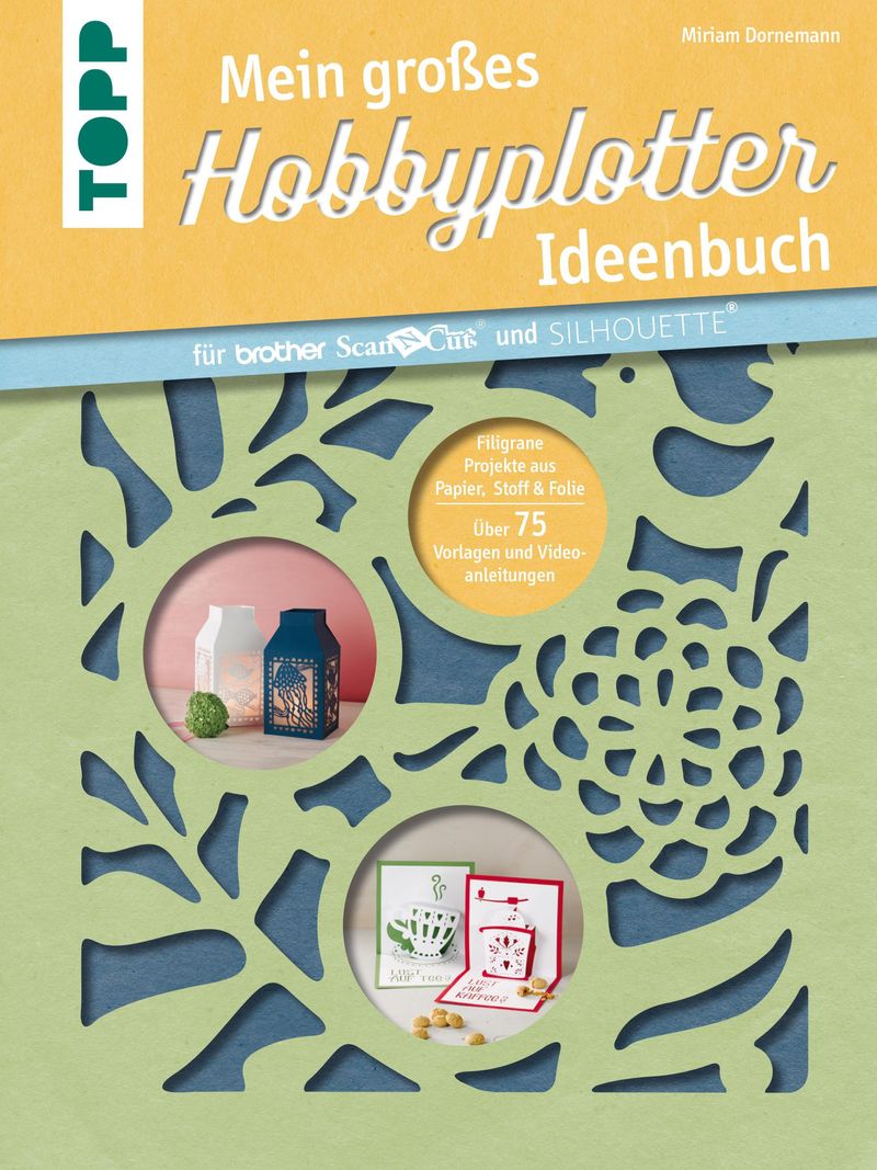 Mein großes Hobbyplotter-Ideenbuch für Brother ScanNCut und Silhouette  eBook v. Miriam Dornemann | Weltbild