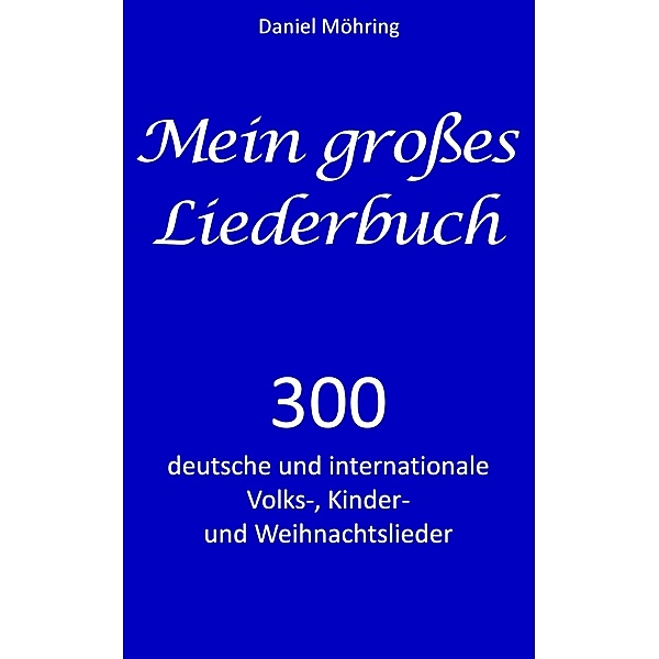 Mein großes Liederbuch, Daniel Möhring