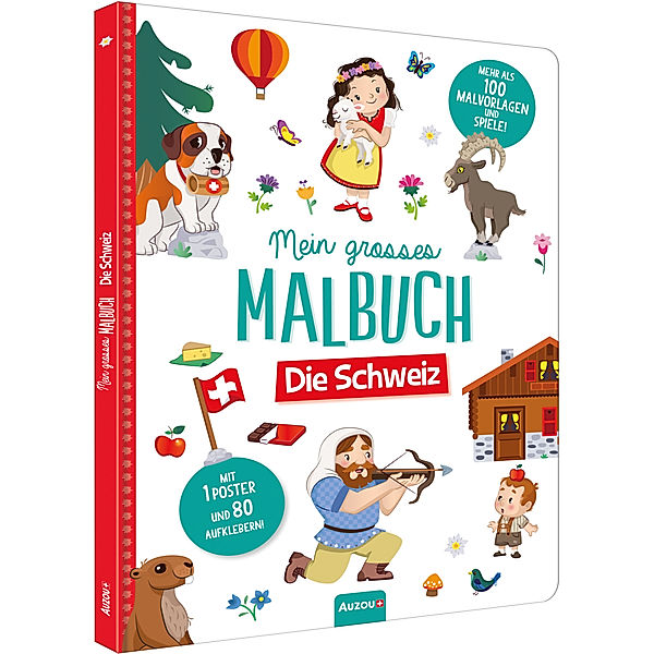 Mein grosses Malbuch / Mein grosses Malbuch: Die Schweiz, Éditions AUZOU