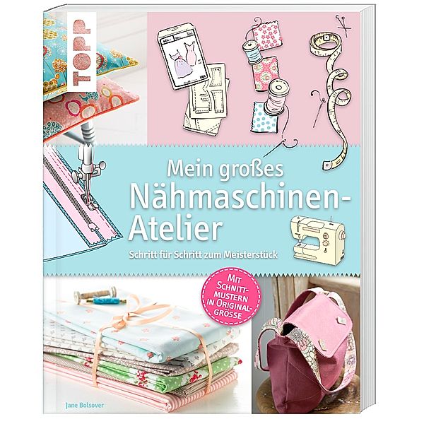 Mein großes Nähmaschinen-Atelier, Jane Bolsover