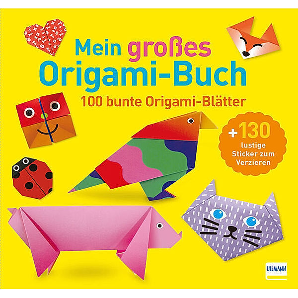 Mein großes Origami-Buch (mit kindgerechten Schritt-für-Schritt Anleitungen, 100 Blatt und 130 Stickern)