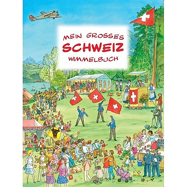 Mein grosses Schweiz Wimmelbuch