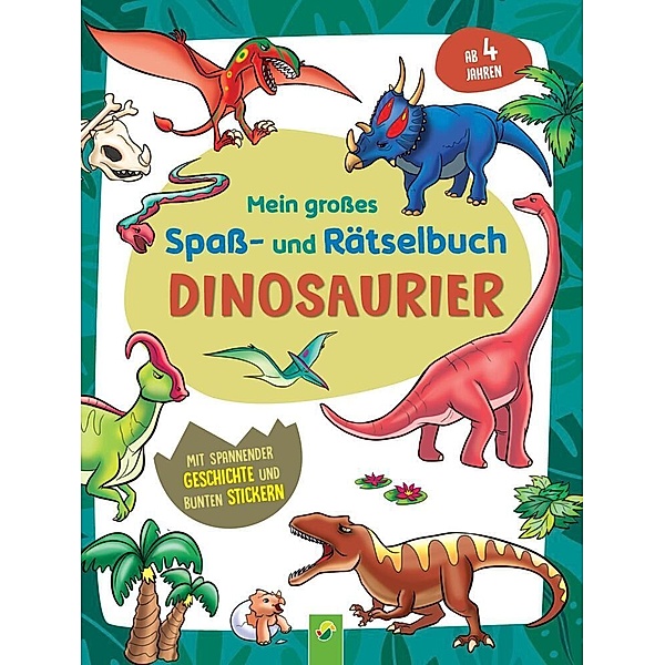 Mein grosses Spass- und Rätselbuch Dinosaurier, Alina Durinic, Schwager & Steinlein Verlag