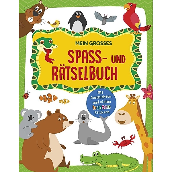 Mein großes Spaß- und Rätselbuch Tiere, Schwager & Steinlein Verlag