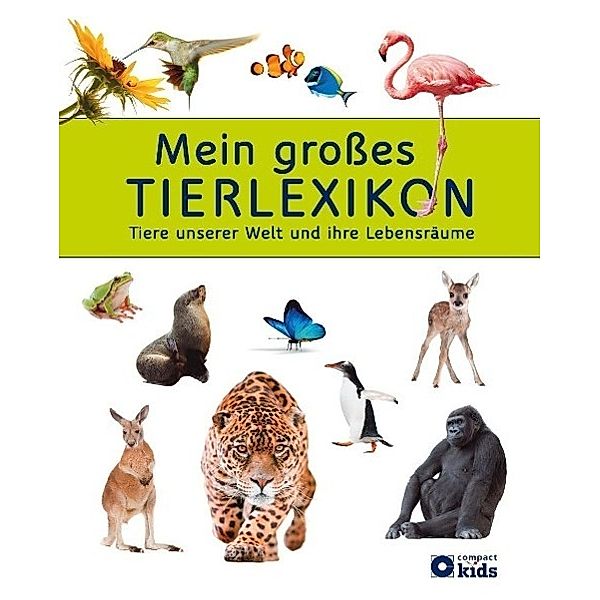 Mein großes Tierlexikon, Feryal Kanbay, Birgit Kuhn, Greta Steenbock, Karolin Küntzel, Christa Pöppelmann