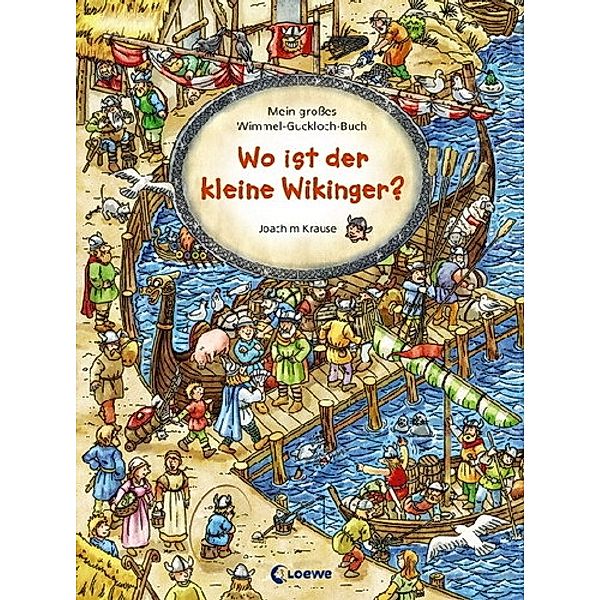 Mein großes Wimmel-Guckloch-Buch - Wo ist der kleine Wikinger?, Joachim Krause