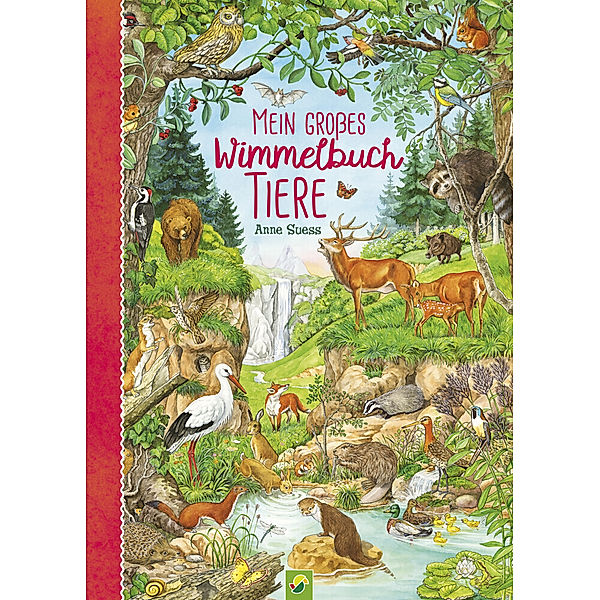 Mein großes Wimmelbuch Tiere. Liebevoll illustriert von Anne Suess, Schwager & Steinlein Verlag