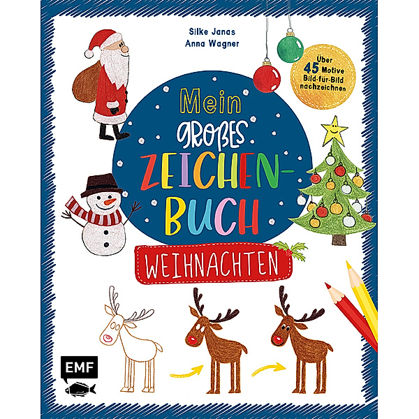 Mein großes Zeichenbuch - Weihnachten, Silke Janas, Anna Wagner