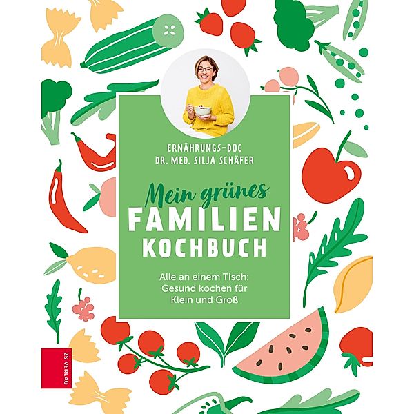 Mein grünes Familienkochbuch, Silja Schäfer