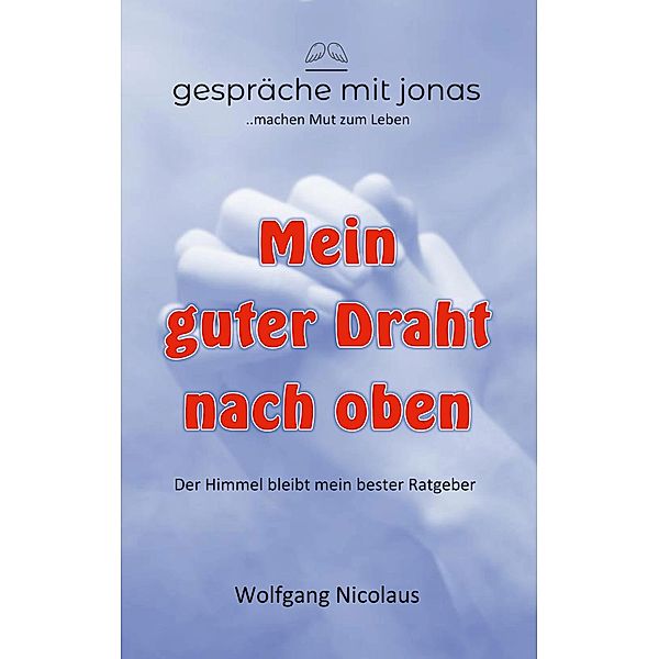 Mein guter Draht nach oben, Wolfgang Nicolaus