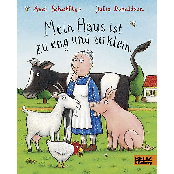 Mein Haus ist zu eng und zu klein, Axel Scheffler, Julia Donaldson