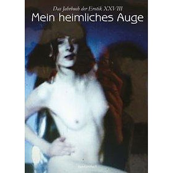 Mein heimliches Auge, Das Jahrbuch der Erotik