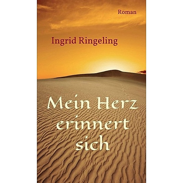 Mein Herz erinnert sich, Ingrid Ringeling