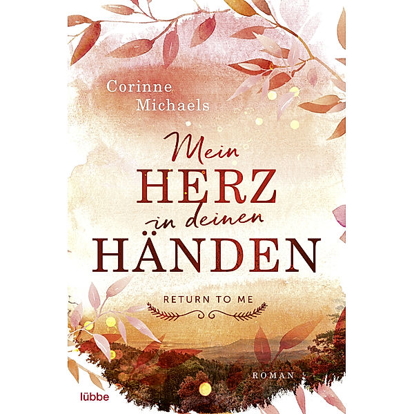 Mein Herz in deinen Händen / Return to me Bd.1, Corinne Michaels