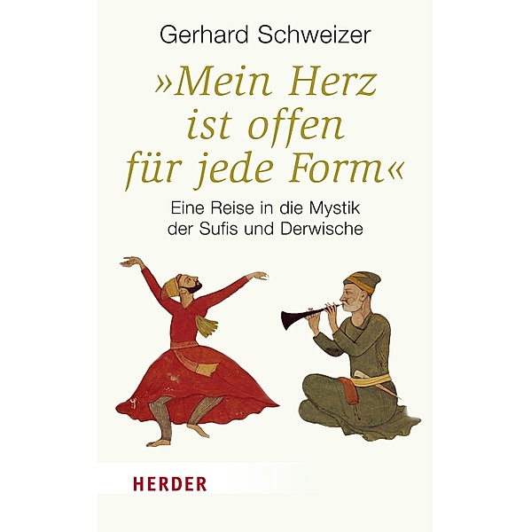 Mein Herz ist offen für jede Form / Herder Spektrum Taschenbücher Bd.80085, Gerhard Schweizer