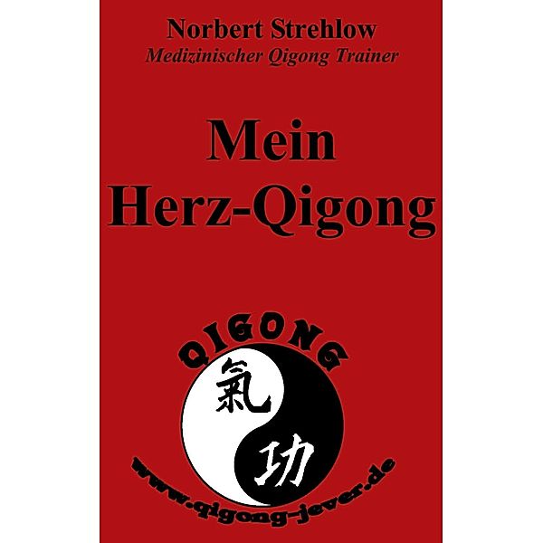 Mein Herz-Qigong, Norbert Strehlow