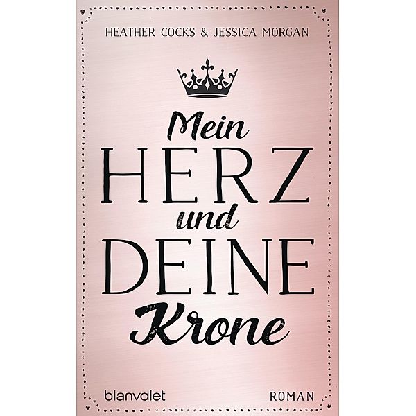 Mein Herz und deine Krone, Heather Cocks, Jessica Morgan