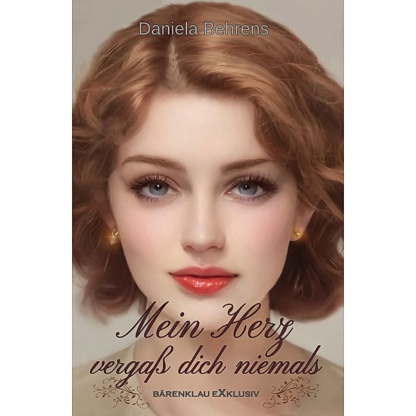 Mein Herz vergaß dich niemals, Daniela Behrens