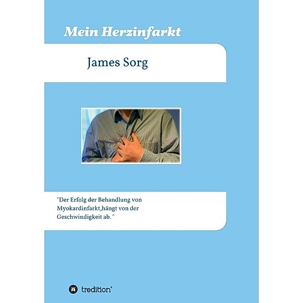 Mein Herzinfarkt, James Sorg