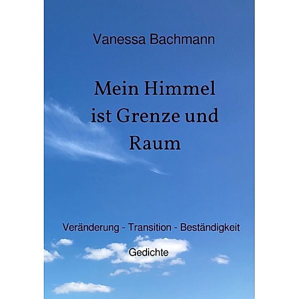 Mein Himmel ist Grenze und Raum, Vanessa Bachmann