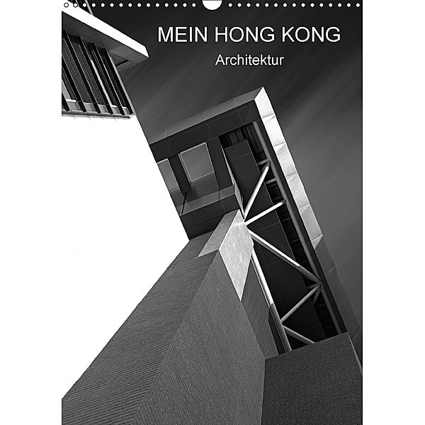 Mein Hong Kong Architektur (Wandkalender 2018 DIN A3 hoch), Martina Platte