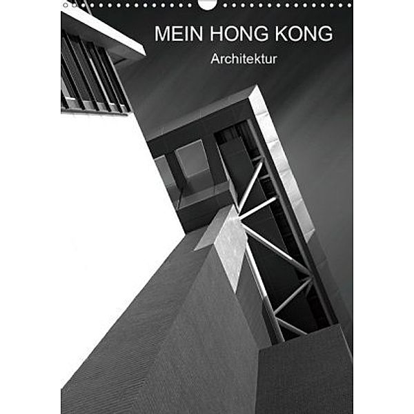 Mein Hong Kong Architektur (Wandkalender 2020 DIN A3 hoch), Martina Platte