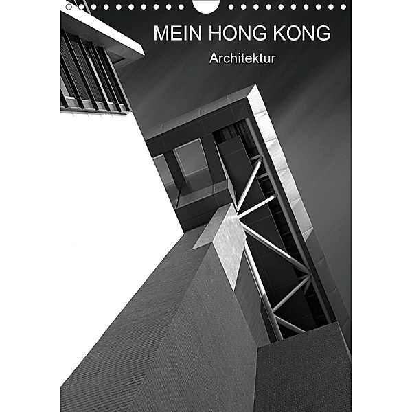 Mein Hong Kong Architektur (Wandkalender 2021 DIN A4 hoch), Martina Platte