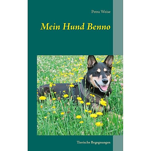 Mein Hund Benno, Petra Weise