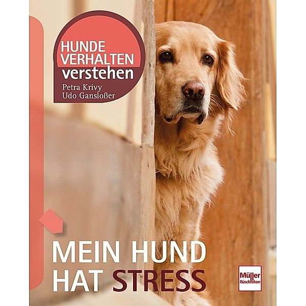 Mein Hund hat Stress, Udo Ganslosser, Petra Krivy