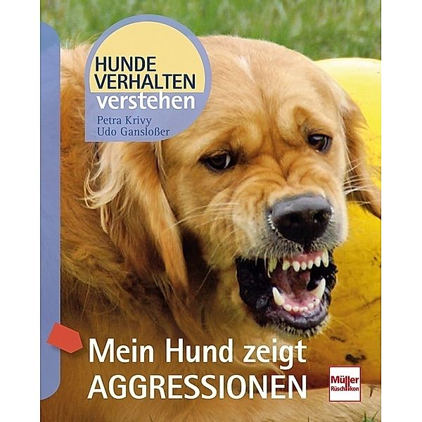 Mein Hund zeigt Aggressionen, Petra Krivy, Udo Ganslosser