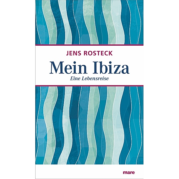 Mein Ibiza / Meine Insel, Jens Rosteck