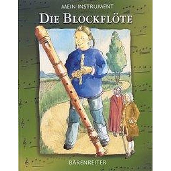 Mein Instrument - Die Blockflöte, Anke Bödeker