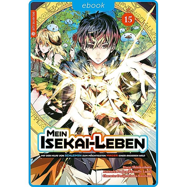 Mein Isekai-Leben - Mit der Hilfe von Schleimen zum mächtigsten Magier einer anderen Welt 15 / Mein Isekai-Leben - Mit der Hilfe von Schleimen zum mächtigsten Magier einer anderen Welt Bd.15, Shinkoshoto, Huuka Kazabana, Friendly Land