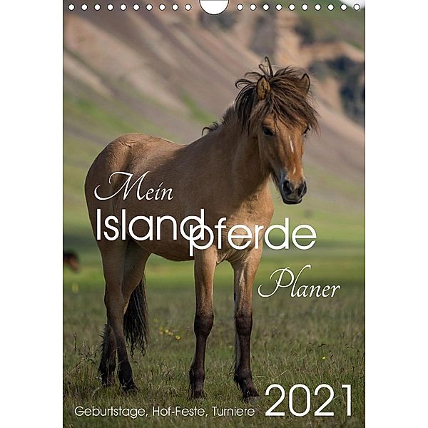 Mein ISLANDPFERDE Planer - Geburtstage, Hof-Feste, Turniere (Wandkalender 2021 DIN A4 hoch), Irma van der Wiel www.kalender-atelier.de