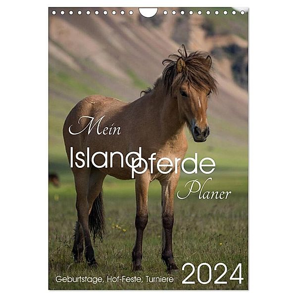 Mein ISLANDPFERDE Planer - Geburtstage, Hof-Feste, Turniere (Wandkalender 2024 DIN A4 hoch), CALVENDO Monatskalender, Irma van der Wiel www.kalender-atelier.de