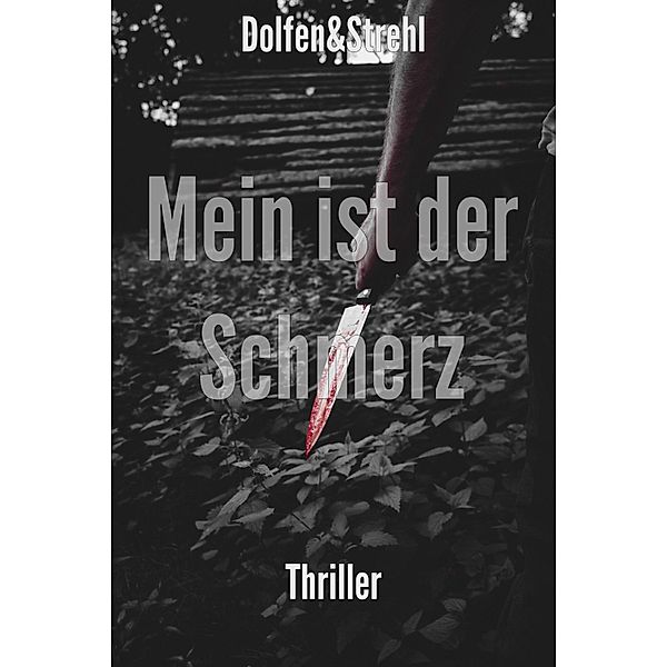 Mein ist der Schmerz, Martin Dolfen, Thomas Strehl