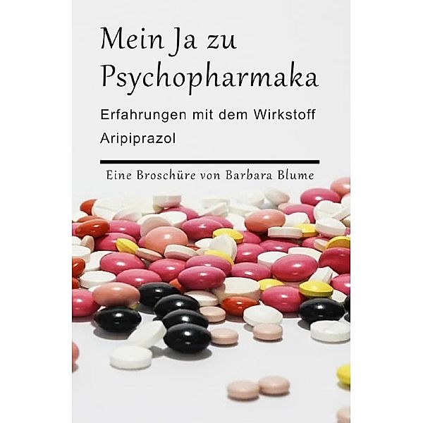 Mein Ja zu Psychopharmaka, Barbara Blume