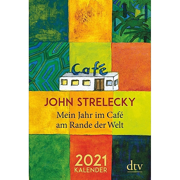 Mein Jahr im Café am Rande der Welt 2021, John P. Strelecky