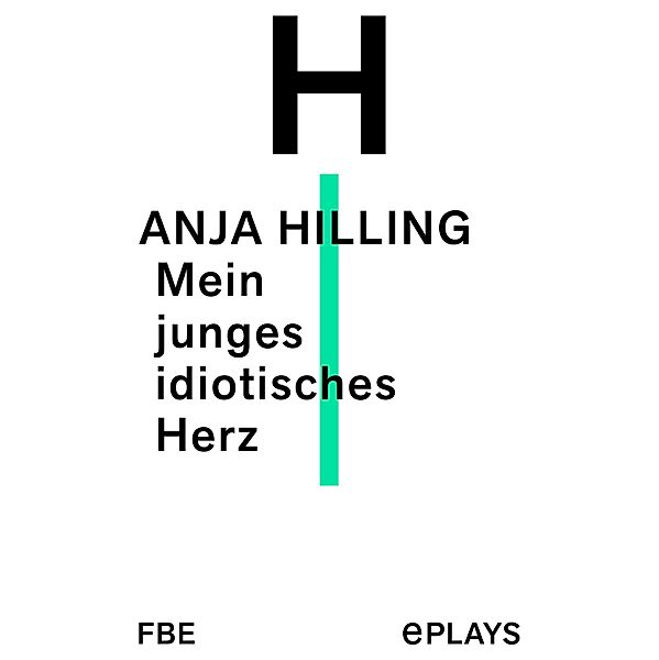 Mein junges idiotisches Herz, Anja Hilling