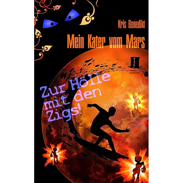 Mein Kater vom Mars - Zur Hölle mit den Zigs! / Mein Kater vom Mars Bd.2, Kris Benedikt