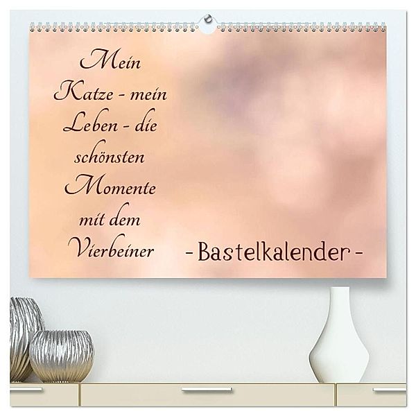 Mein Katze - mein Leben - die schönsten Momente mit dem Vierbeiner - Bastelkalender (hochwertiger Premium Wandkalender 2024 DIN A2 quer), Kunstdruck in Hochglanz, Tanja Riedel