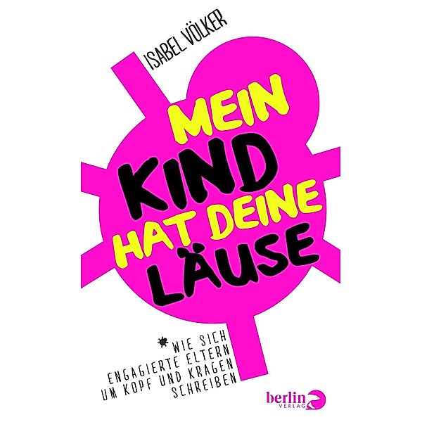 Mein Kind hat deine Läuse, Isabel Völker