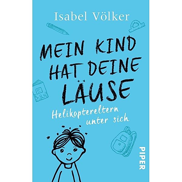 Mein Kind hat deine Läuse, Isabel Völker