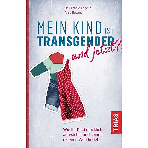 Mein Kind ist transgender - und jetzt?, Michele Angello, Alisa Bowman