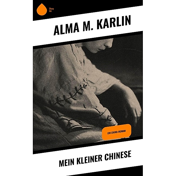 Mein kleiner Chinese, Alma M. Karlin